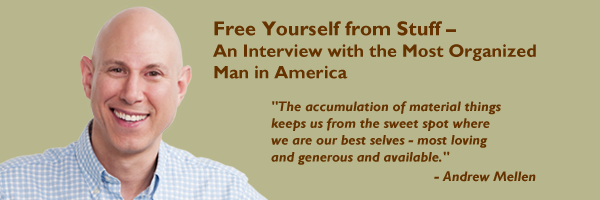 Free Yourself from Stuff – An Interview with the Most Organized Man in America