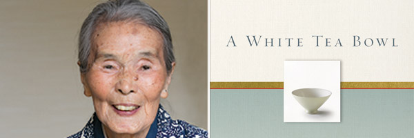 A White Tea Bowl: A Book Event Celebrating Mitsu Suzuki Sensei’s 100th Birthday