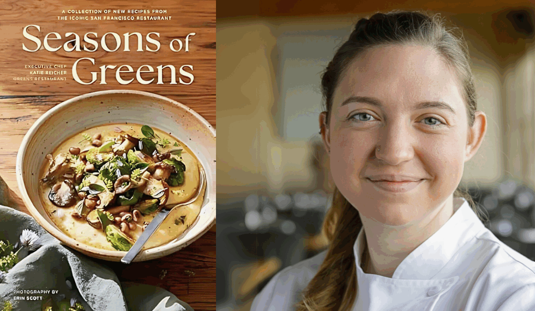 Greens’ Chef Katie Reicher on Her New Cookbook and Her Journey to Greens