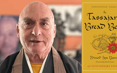 Celebrating 55 Years of the Tassajara Bread Book: An Interview with Edward Espe Brown