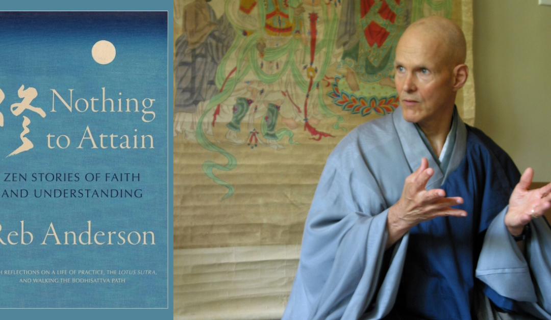 Nothing to Attain: A New Book from Tenshin Reb Anderson